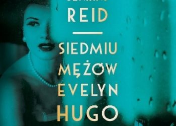 Taylor Jenkins Reid – Siedmiu mężów Evelyn Hugo