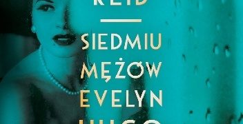Taylor Jenkins Reid – Siedmiu mężów Evelyn Hugo