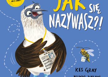 Jak się nazywasz? Nowość od Wydawnictwa Wilga!